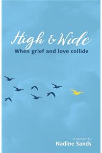 High and Wide: When grief and love collide