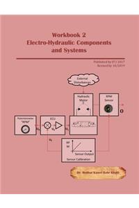 Workbook 2: Electro-Hydraulic Components and Systems