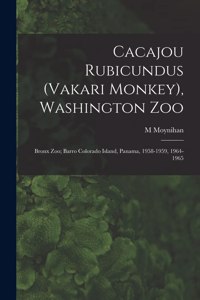 Cacajou Rubicundus (Vakari Monkey), Washington Zoo; Bronx Zoo; Barro Colorado Island, Panama, 1958-1959, 1964-1965
