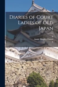 Diaries of Court Ladies of old Japan