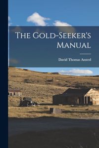 Gold-Seeker's Manual