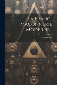 Franc-maçonnerie Moderne...