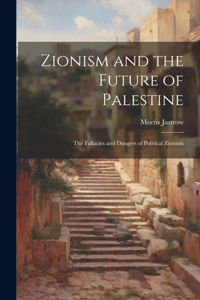Zionism and the Future of Palestine