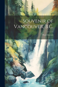 Souvenir of Vancouver, B.C.