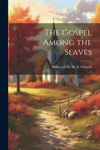 Gospel Among the Slaves