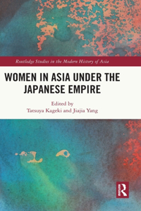 Women in Asia Under the Japanese Empire