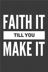 Faith It Till You Make It