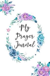 My Prayer Journal: Floral Themed Sermon Journal Notebook - Bible Study And Note Keeping - 100 pages 6 x 9 inches Log Book