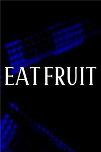 Eat Fruit