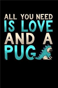 All You Need is Love and a Pug