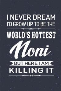 I Never Dream I'd Grow Up To Be The World's Hottest Noni But Here I Am Killing It