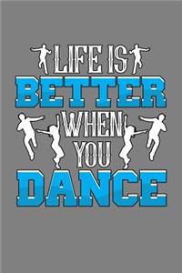 Life Is Better When You Dance