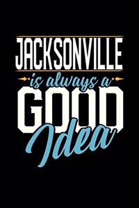 Jacksonville Is Always a Good Idea