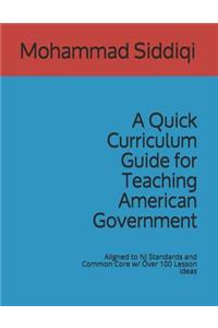 Quick Curriculum Guide for Teaching American Government