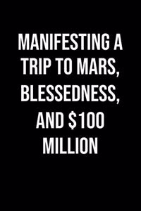 Manifesting A Trip To Mars Blessedness And 100 Million