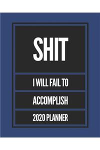 Shit I Will Fail to Accomplish 2020 Planner