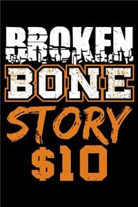 Broken Bone Story $10