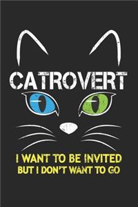 Catrovert I Want To Be Invited But I Don't Want To Go: Introvert Cat Lover Dot Grid Journal, Diary, Notebook 6 x 9 inches with 120 Pages