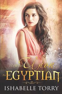 To Wish Upon an Egyptian