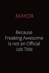 Mayor Because Freaking Awesome Is Not An Official job Title