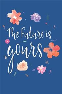 The Future Is Yours