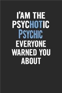 I'am the Psychotic Psychic Everyone Warned You about