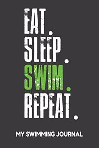 Eat Sleep Swim Repeat My Swimming Journal