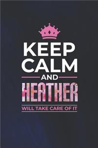 Keep Calm and Heather Will Take Care of It