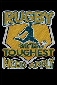 Rugby Only the Toughest Need Apply