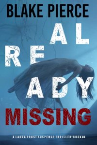 Already Missing (A Laura Frost FBI Suspense Thriller-Book 4)