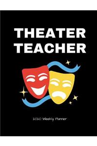 Theater Teacher 2020 Weekly Planner