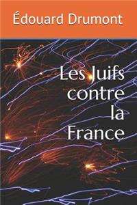 Les Juifs contre la France