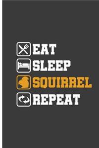 Eat Sleep Squirrel Repeat