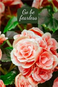 Go be fearless