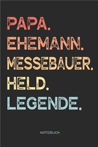 Papa. Ehemann. Messebauer. Held. Legende. - Notizbuch