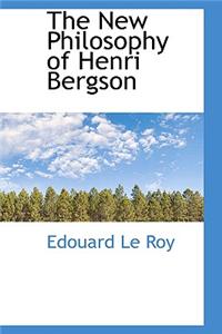 The New Philosophy of Henri Bergson