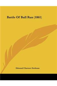 Battle Of Bull Run (1861)