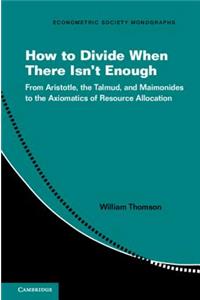 How to Divide When There Isn't Enough