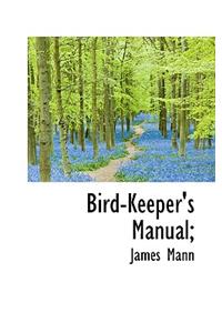 Bird-Keeper's Manual;