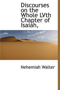 Discourses on the Whole Lvth Chapter of Isaiah,