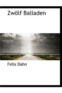 Zwolf Balladen