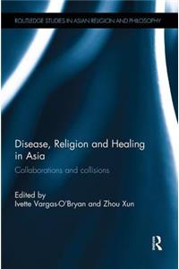 Disease, Religion and Healing in Asia