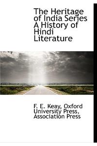 The Heritage of India Series a History of Hindi Literature