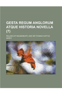 Gesta Regum Anglorum Atque Historia Novella (7)