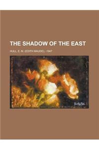 The Shadow of the East