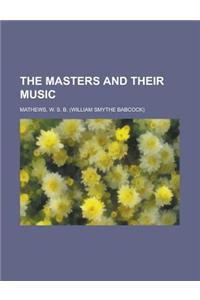 The Masters and Their Music