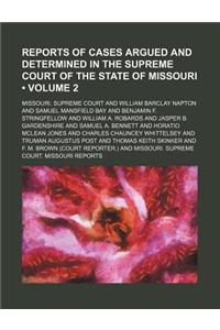 Reports of Cases Argued and Determined in the Supreme Court of the State of Missouri (Volume 2)