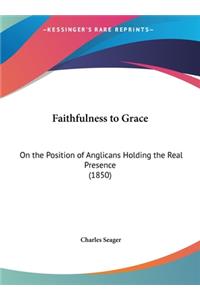 Faithfulness to Grace