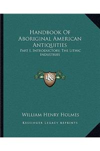 Handbook Of Aboriginal American Antiquities