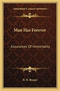 Man Has Forever